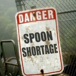 Danger: Spoon Shortage
